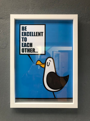 Be Excellent To Eachother Print